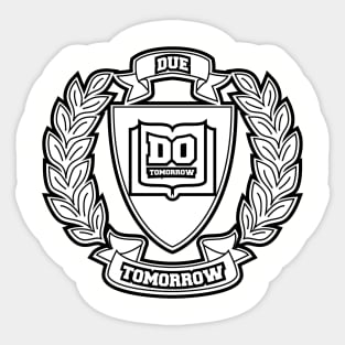 Due Tomorrow, Do Tomorrow Sticker